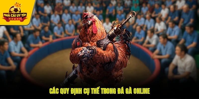 Các quy định cụ thể trong đá gà online
