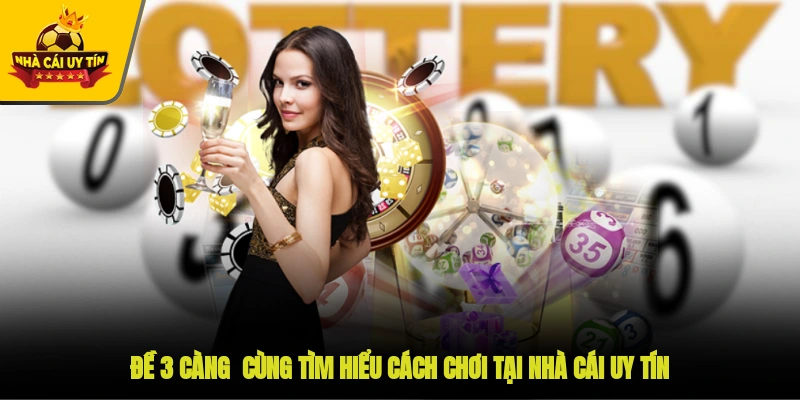 Đề 3 Càng - Cùng Tìm Hiểu Cách Chơi Tại Nhà Cái Uy Tín