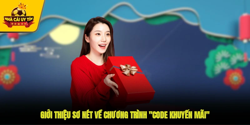 Giới thiệu sơ nét về chương trình “code khuyến mãi”
