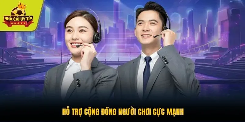 Hỗ trợ cộng đồng người chơi cực mạnh